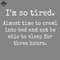 ML2509268-I Am So ired Almost ime o Crawl Into Bed Funny s Sayings Funny s For Women Sarcastic s PNG.jpg