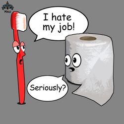 funny i hate my job seriously png
