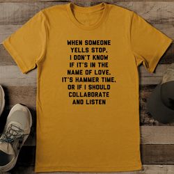 when someone yells stop tee