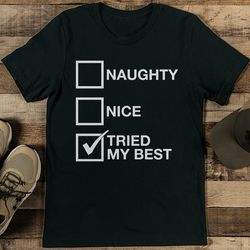 naughty nice tried my best tee