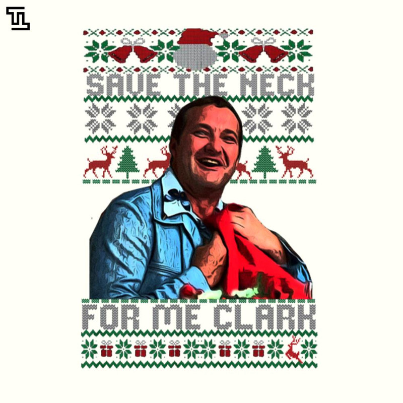 TT1350-Save The Neck Clark, Christmas PNG Download.jpg