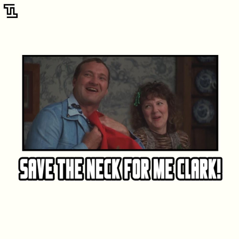 TT1352-Save the neck for me Clark Christmas Vacation Movie Screen, Christmas PNG Download.jpg