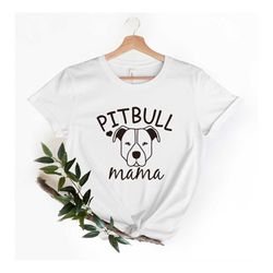 pitbull shirt, pitbull mama gift, dog mama tee, pitbull mom shirt, american pitbull gift, cute animal shirt, pet lover t