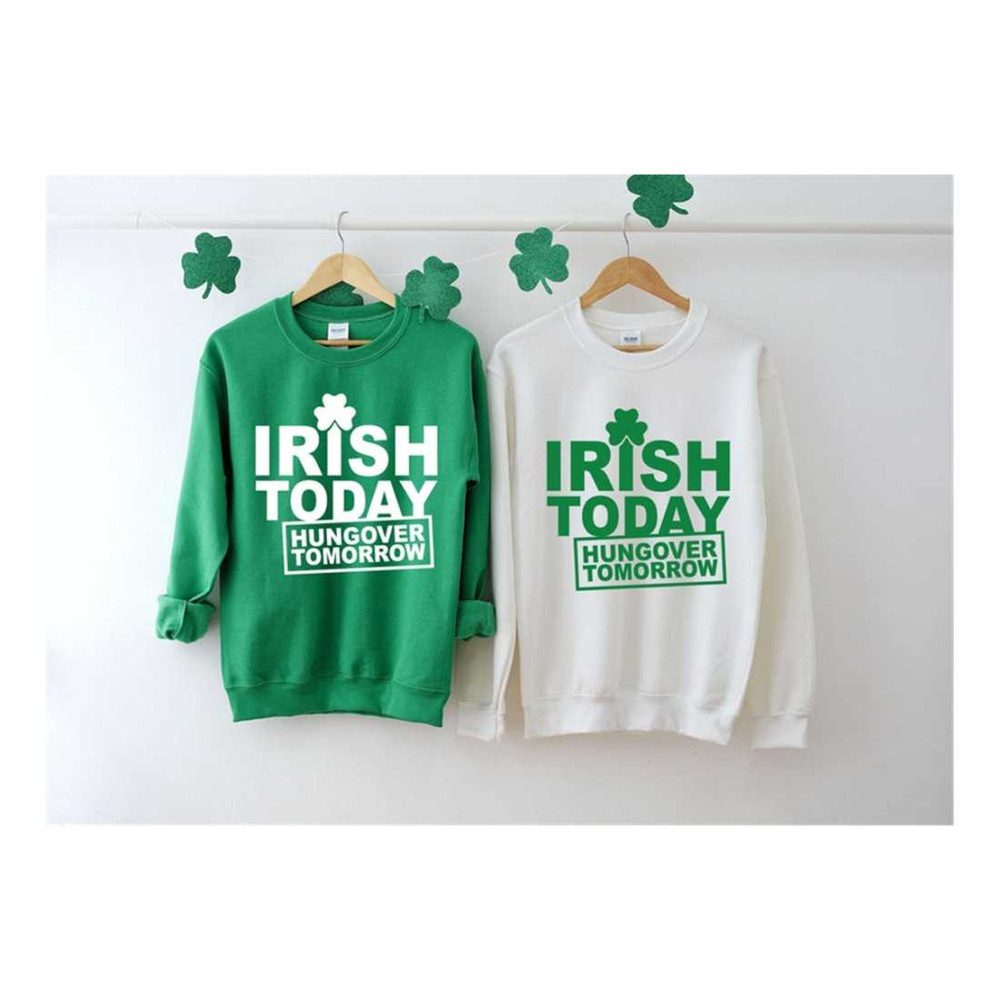 MR-1110202314231-st-patricks-day-sweatshirt-irish-today-hungover-tomorrow-image-1.jpg