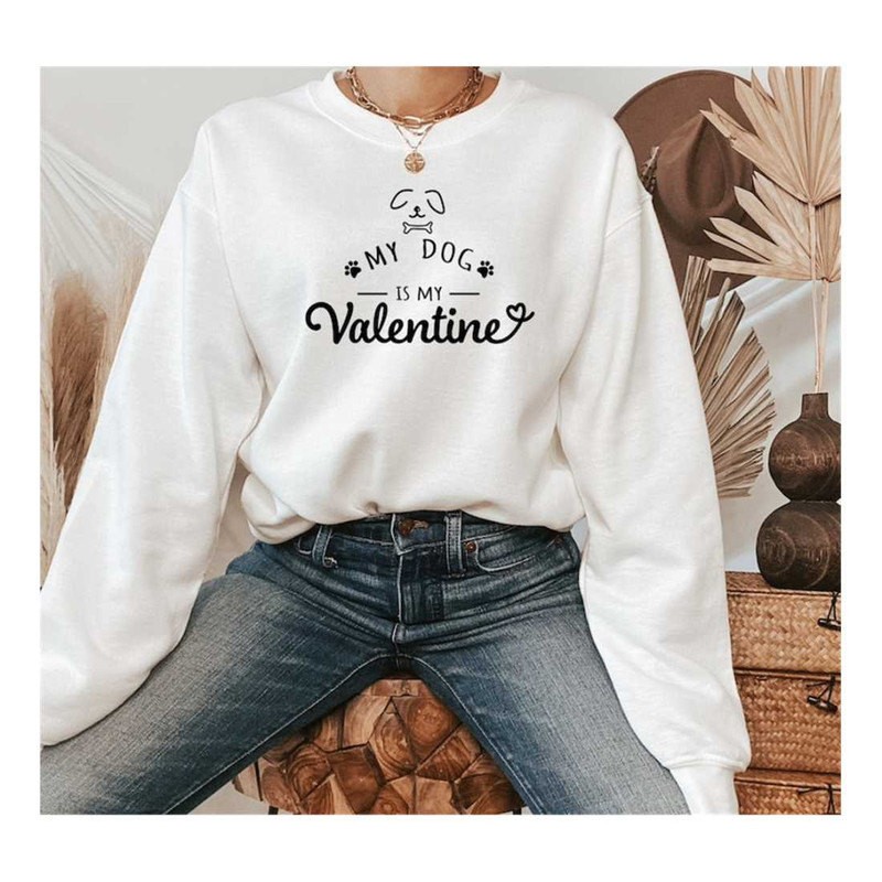MR-11102023141040-my-dog-is-my-valentine-sweatshirt-dog-lover-gift-dog-mom-image-1.jpg