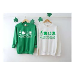 st patrick's day sweatshirt, lucky squad shirt, lucky shamrock shirt, shenanigans shirt, lucky shirt,irish green sweathi