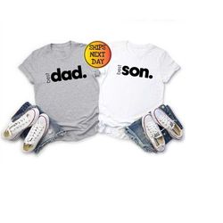 the dad and the son, daddy and me shirt, dad son matching shirt, family matching outfits, fathers day gift, fathers day