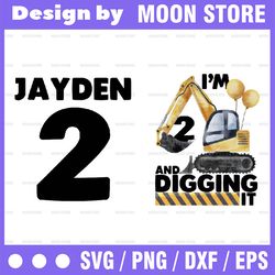 Personalized Name Age Excavator Birthday Png, Boys Construction Birthday Png, I'm Two And Digging It Birthday Png, Digit