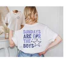 Game Day Shirt, Sundays Are For The Boys Shirt, Dallas Football Shirt, Dallas Sweatshirt, Texas Football Shirt, Football