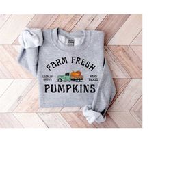 farm fresh pumpkins crewneck sweatshirt, pumpkin truck shirt, farm fresh sweater, fall lovers pullover, autumn shirt, pu