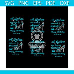 a queen was born in july happy birthday to me svg