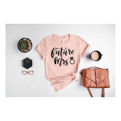 future mrs shirt, announcement  tshirt, bachelorette party gift, engagement shirt, wedding shirt for womens, bridal show