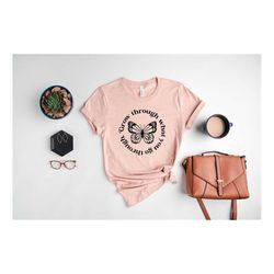 butterfly shirt, inspirational gift, grow through what you go through, motivational shirt for women, empowerment, plant