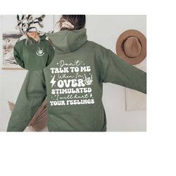 don't talk to me when i'm overstimulated i will hurt your feelings, funny hoodie, overstimulated crewneck, moms club swe