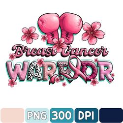 breast cancer warrior png, sublimation design, breast cancer png, cancer awareness png, boxing gloves png, sublimate