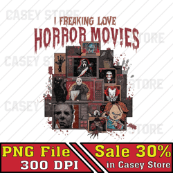 I Freaking Love Halloween Png, Horror Movie Png, Halloween Character Png, Trick or Treat Png, Spooky Digital Download