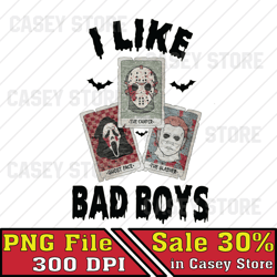 I Like Bad Boys Halloween Png, Horror Movie Png, Halloween Character Png, Trick or Treat Png, Spooky Digital Download