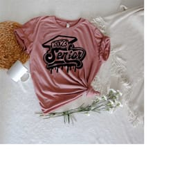 senior 2023 shirt, senior shirt, graduation 2023 shirt, personalized graduation shirt, graduation shirt, 2023 senior gra