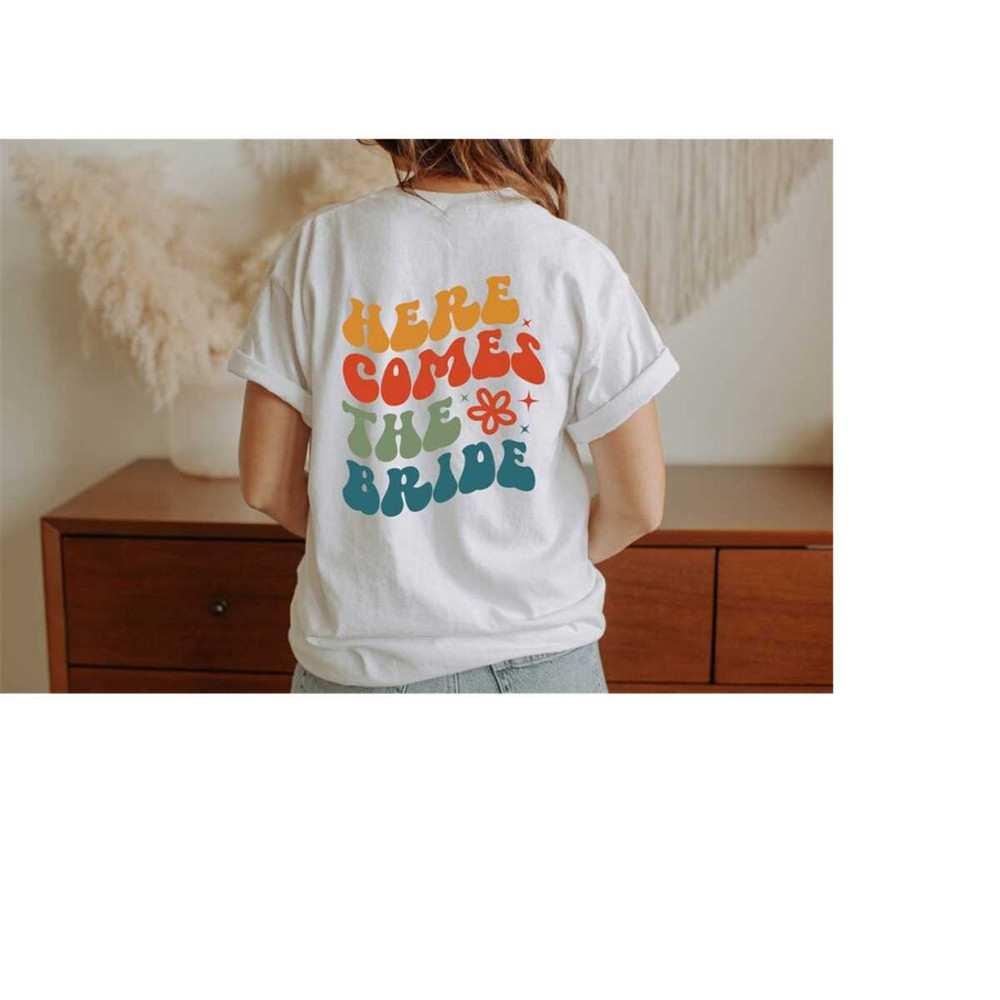 MR-1110202318453-here-comes-the-bride-shirt-bachelorette-shirts-bridal-party-image-1.jpg