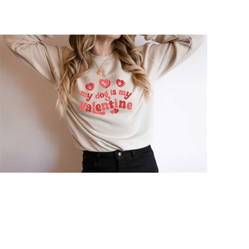 MR-1110202318144-dog-mom-sweatshirt-my-dog-is-my-valentine-dog-lover-sweater-image-1.jpg