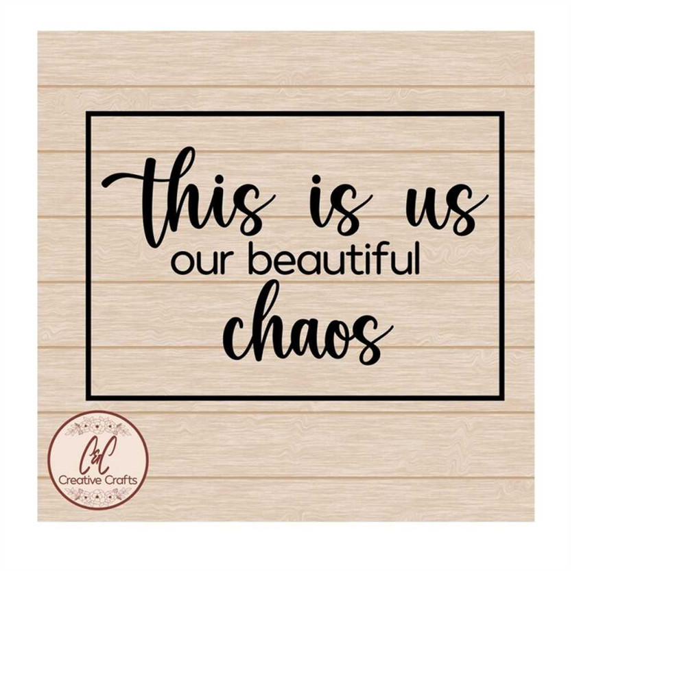 MR-11102023183925-this-is-us-our-beautiful-chaos-scripture-svg-svg-png-jpg-image-1.jpg