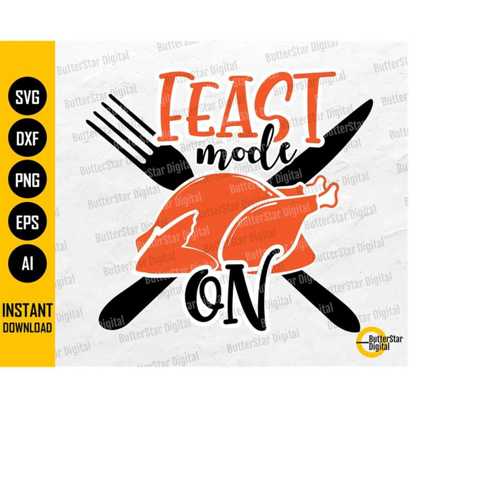 MR-11102023184121-feast-mode-on-svg-cute-funny-thanksgiving-svg-t-shirt-vinyl-image-1.jpg