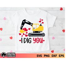 i dig you svg, excavator valentine shirt, construction  clipart, boy construction svg, boys valentine svg, valentine's d