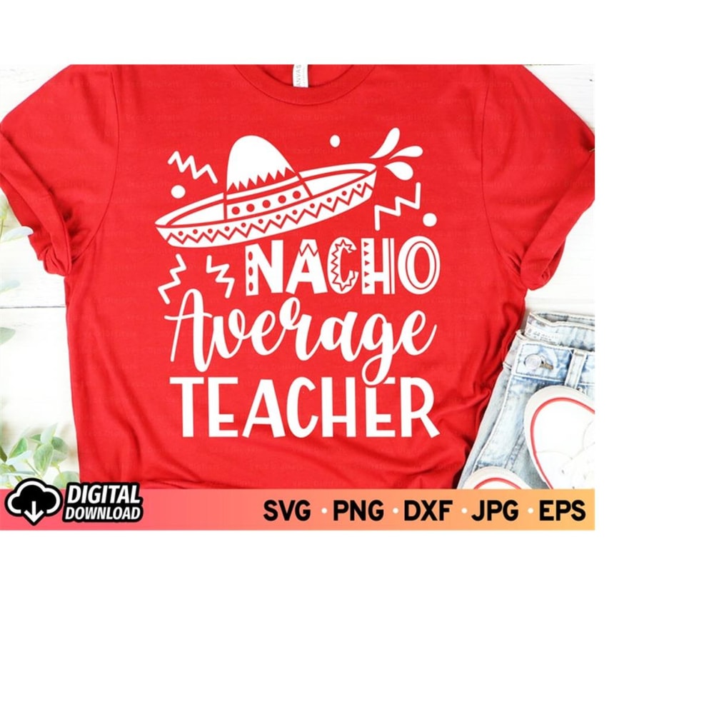 MR-11102023184958-nacho-average-teacher-svg-cinco-de-mayo-svg-nacho-teacher-image-1.jpg