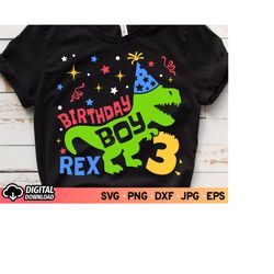 birthday boy dinosaur svg, 3rd birthday boy shirt svg, three years old svg, 3 rex birthday shirt svg, three rex svg, din