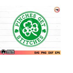 pinches get stitches svg, irish lucky shirt svg, clover shamrock svg, irish svg, shamrock svg, clover svg, lucky svg, st