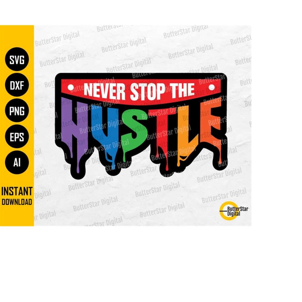 MR-1110202319640-never-stop-the-hustle-dripping-svg-rich-hip-hop-rap-hustling-image-1.jpg