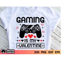 gaming is my valentine svg, video game valentines day shirt, valentine games for kids, boys valentine svg, valentine's d