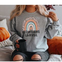ot therapist rainbow sweatshirts, occupational therapy leopard rainbow ,ot therapist leopard sweats, ot therapist shirt,