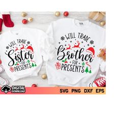 will trade sister for presents svg, brother sister christmas svg, kids christmas svg, christmas shirt svg, funny christm
