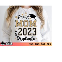 proud mom of a 2023 graduate svg, senior 2023 family svg, class of 2023 svg, family graduation, proud mom shirt svg, gra