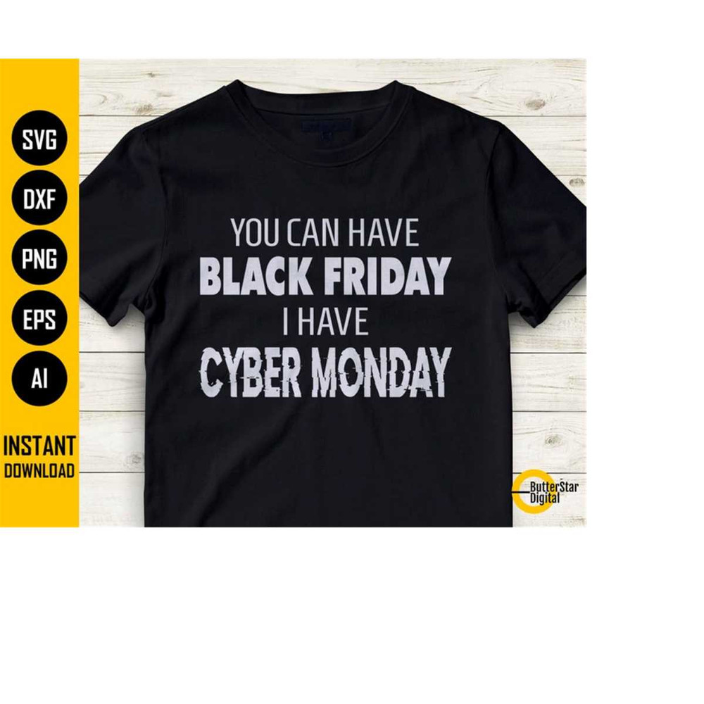 MR-11102023194654-i-have-cyber-monday-svg-funny-black-friday-t-shirt-holiday-image-1.jpg