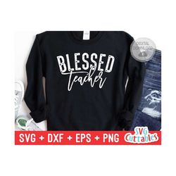 blessed teacher svg - teacher cut file - svg - dxf - eps - png - teacher design - silhouette - cricut - digital file