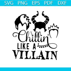 chilling like a villain, chillin' like, chilling time, disney queen, disney, disney svg, disneyland, png, dxf, eps