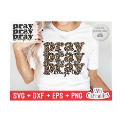 pray on it pray over it pray through it svg - christian svg - quote - svg - dxf - eps - png - faith - silhouette - cricu