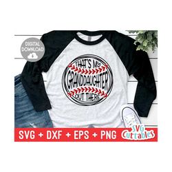 that's my granddaughter out there svg - softball svg - softball cut file - svg - eps - dxf - png - silhouette - cricut -
