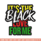 It the black love embroidery design, Logo embroidery, Embroidery file, Embroidery shirt, Emb design, Digital download.jpg