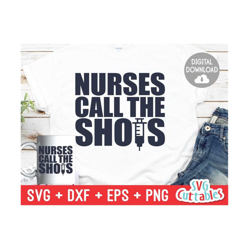 MR-11102023203042-nurses-call-the-shots-svg-nurse-cut-file-svg-dxf-eps-image-1.jpg