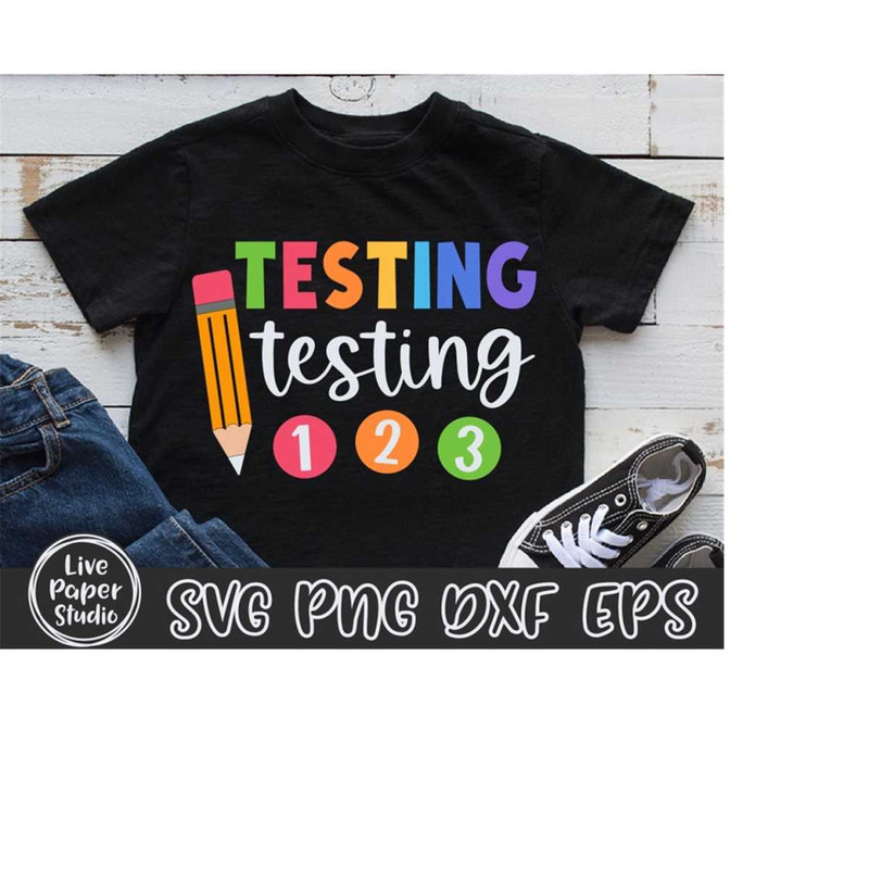MR-1110202320412-testing-testing-123-svg-testing-svg-test-day-teacher-shirt-image-1.jpg