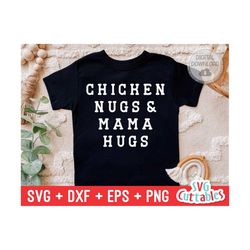 chicken nugs and mama hugs svg - funny cut file - kids shirt svg - dxf - eps - png - toddler svg - silhouette - cricut -