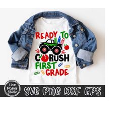 ready to crush first grade svg, monster truck svg, back to school svg, 1st day of school svg, 1st grade shirt, digital d