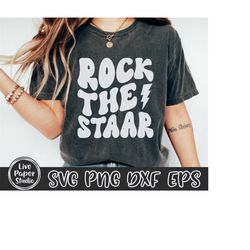 rock the staar svg, test day svg, testing quotes shirt for teachers svg, retro teacher, wavy letters, digital download p