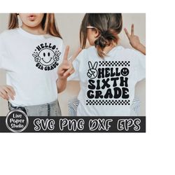 hello sixth grade svg png, retro back to school svg png, back to school shirt svg, 6th grade vibes, sixth grade squad, d