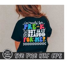 i'm ready for pre-k but is it ready for me svg, pre k svg, first day of school svg, back to school png, prek svg, digita