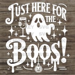 just here for the boos party ghost svg cutting digital file svg eps dxf png