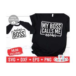 my boss calls me mom svg - mini boss - mommy and me cut file - svg - dxf - eps - png - mom - silhouette - cricut - digit